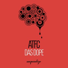 ATFC - Das Dope [Unquantize]