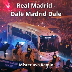 Real Madrid - Dale Madrid Dale (Míster uva Remix)