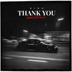 Dido - Thank You (DIMAZZZOFF Remix)