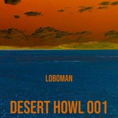 Loboman - Desert Howl - 001