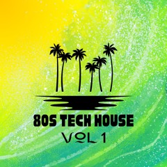 80s tech house vol 1