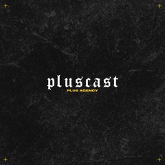 PLUSCAST SERIES