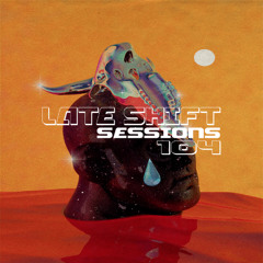 LATE SHIFT Sessions: 104 - Icy