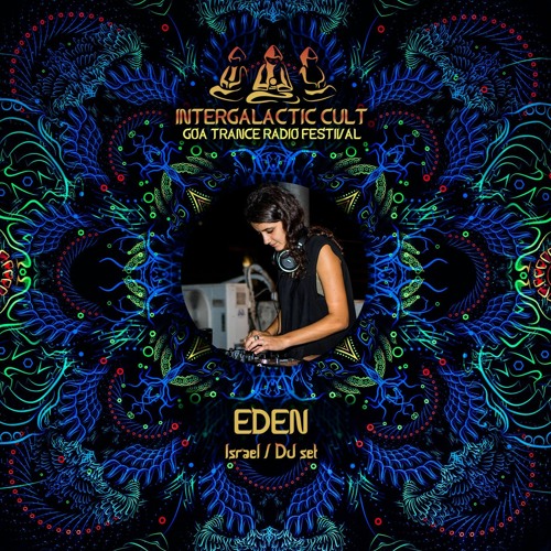 Stream EDEN @ Global Sect Music - Goa Trance Radio Festival by EDEN |  Listen online for free on SoundCloud