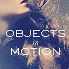 [READ] [EPUB KINDLE PDF EBOOK] Objects in Motion (Conch Garden Book 2) by  Kristen Ma