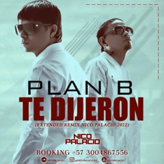 Te Dijeron - Plan B (Extended Remix Nico Palacio 2022) #VenABailar #Free