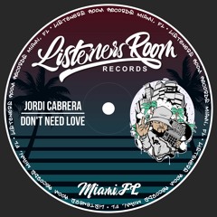 Jordi Cabrera - Don't Need Love (Original Mix)(Preview)