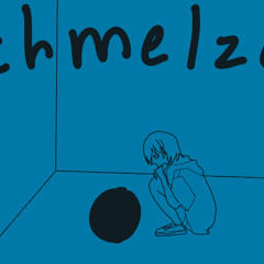 schmelzen feat.可不