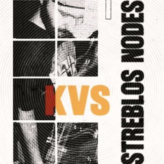 KVS 6 : STREBLOS NODES (rework)