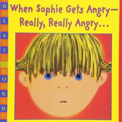 ePUB download When Sophie Gets Angry - Really, Really Angry? (Scholastic