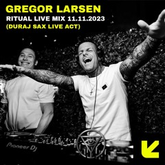 Gregor Larsen @ RITUAL Warsaw Live Mix (Duraj Sax Live Act) 11 - 11 - 2023