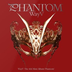 WayV - Phantom