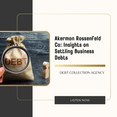 Akermon Rossenfeld Co  Insights On Settling Business Debts