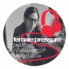 f:p podcast episode 96_Laura Balboa