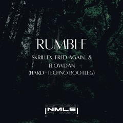 Rumble - Skrillex, Fred again.. & Flowdan  -  (Hard-Techno Bootleg - |NMLS|)(Free - DL)