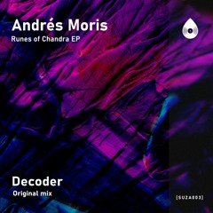 Andrés Moris - Decoder (Original Mix) [SUZA003]