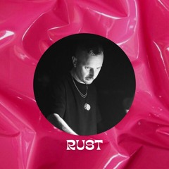 LUST SUPPER PODCAST #36 - Rust