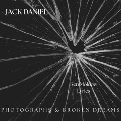 PHOTOGRAPHS & BROKEN DREAMS