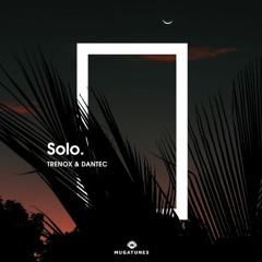 Dantec & Trenox - Solo