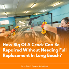 How Big Of A Crack Can Be Repaired Without Needing Full Replacement In Long Beach?
