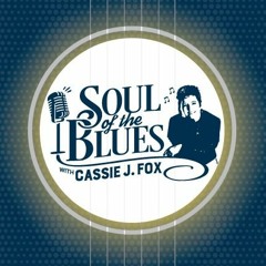 Soul Of The Blues With Cassie CJ Fox" The LIVE #FunkyFriday Show