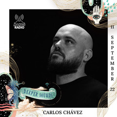 Carlos Chávez : Deeper Sounds / Mambo Radio - 11.09.22