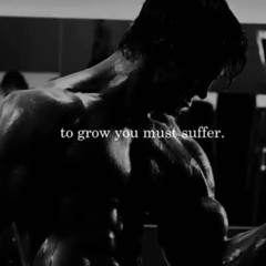 To grow, you must suffer.