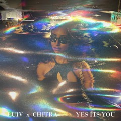 YES IT´S YOU  - LUIV x CHIRA (FREE DOWNLOAD)