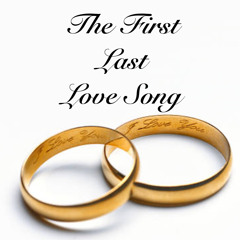 First Last Love Song