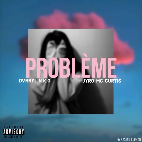 PROBLÈME ft. Jyro Mc Curtis ( Mix by Maxirym )