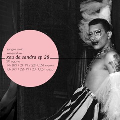 - XOU DA SANDRA - EP 28 - Sangra Muta @ Veneno Live