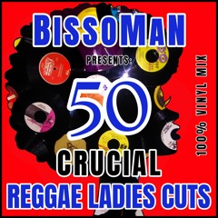 BissoMaN - 50 Crucial Reggae Ladies Cuts (100% Vinyl  Dj Mix - Tracklist Inside)