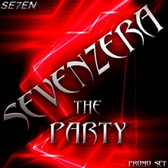 SEVENZERA THE PARTY (PROMO SET DJ SE7EN)