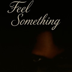 Feel Something [prod. teenndooo x advm]