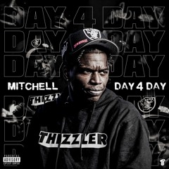 Mitchell - Day For Day [Thizzler Exclusive]