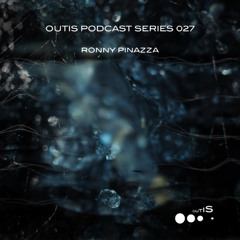 OutisPodcastSeries027 - Ronny Pinazza