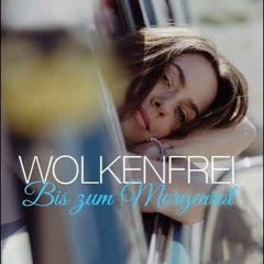 Wolkenfrei - Bis zum Morgenrot(Bootleg Mix)