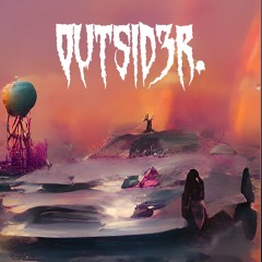 OUTSID3R (OUT NOW ON ALL PLATFORMS)