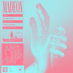 Madeon - All My Friends (Rad Cat Remix)