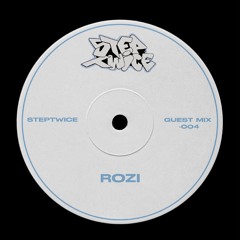 StepTwice Guest Mix 004- ROZI