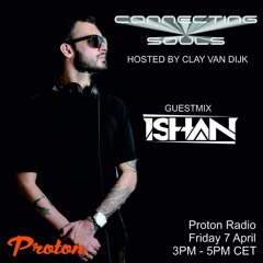 Ishan (SL) on Proton Radio | Connecting Souls by Clay van Dijk | EP 83