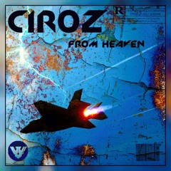 CIROZ - FROM HEAVEN
