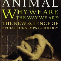✔Epub⚡️ The Moral Animal: Why We Are, the Way We Are: The New Science of Evolutionary Psycholog