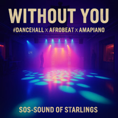 Without You(1)  #Dancehall x Afrobeat x Amapiano