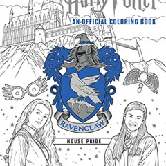 [Read] KINDLE ☑️ Harry Potter: Ravenclaw House Pride: The Official Coloring Book: (Gi