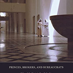 [Read] KINDLE 📙 Princes, Brokers, and Bureaucrats: Oil and the State in Saudi Arabia