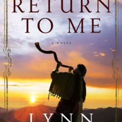 [Read] EBOOK 💏 Return to Me (The Restoration Chronicles Book #1) by  Lynn Austin [EB