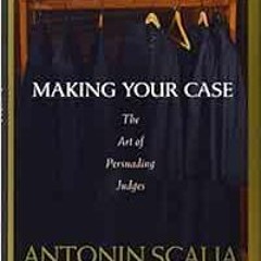 View PDF Making Your Case: The Art of Persuading Judges by Bryan A. Garner,Antonin Scalia