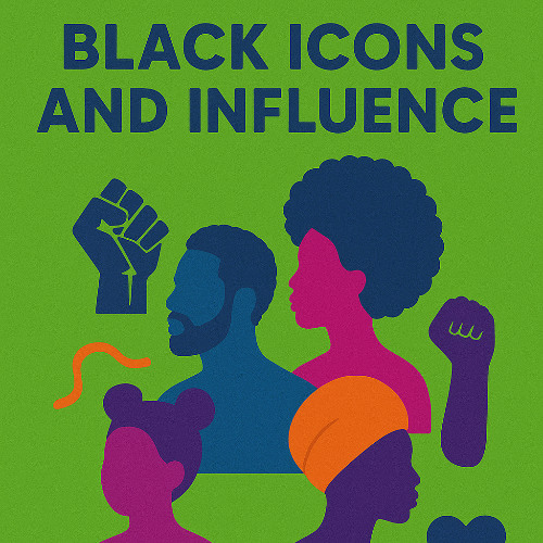 Belonging and Beyond; Black Icons and Influence