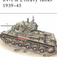 (PDF BOOK) KV-1 & 2 Heavy Tanks 1939â€“45 (New Vanguard Book 17) ipad